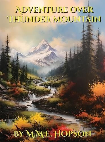 Adventure Over Thunder Mountain 9798989495702 (Hardback)