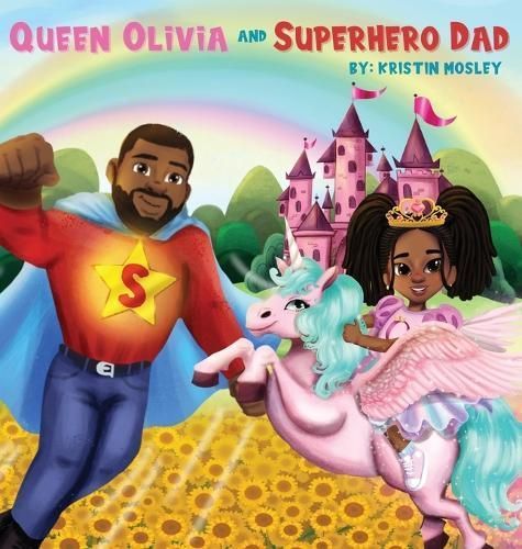Queen Olivia and Superhero Dad By Mosley 9798989543632 (Hardback)