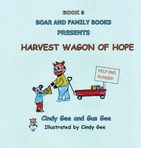 Harvest Wagon of Hope By Gus Gee (author), Cindy Gee (illustrator)