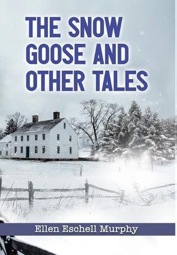 Snow Goose and Other Tales By Murphy 9798989614271 (Hardback)