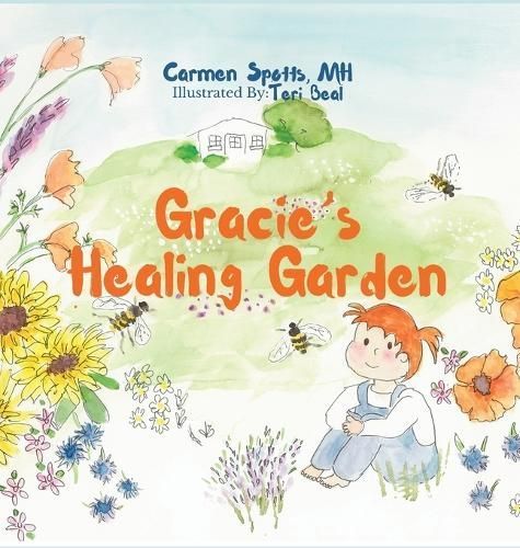 Gracie's Healing Garden By Carmen Spotts, Teri Beal 9798989649112