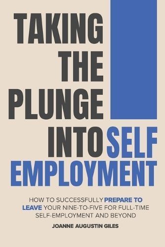 Taking the Plunge Into Self-Employment By Joanne Giles 9798989778300