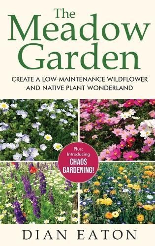 Meadow Garden - Create a Low-Maintenance Wildflower and Native Plant Wonderland