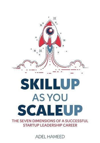 Skillup As You Scaleup By Adel Hameed 9798989811205 (Paperback)