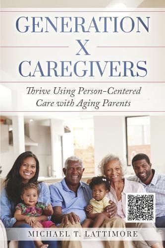 Generation X Caregivers By Michael T. Lattimore 9798989843831