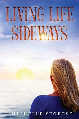 Living Life Sideways By Michelle Segrest 9798989847501 (Paperback)