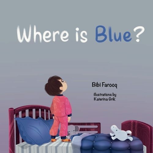 Where Is Blue? By Bibi Farooq 9798989970711 (Paperback)