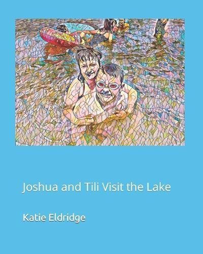 Joshua and Tili Visit the Lake By Eldridge 9798990081628 (Paperback)