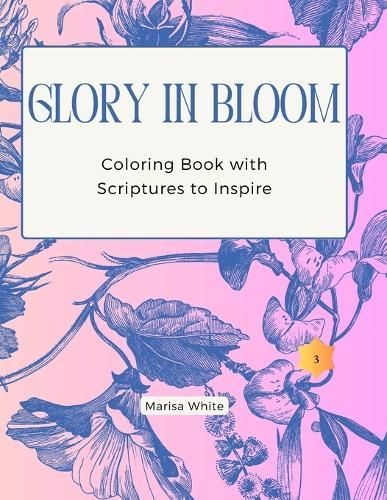 Glory In Bloom Coloring Book With Scriptures to Inspire #3 (Paperback)
