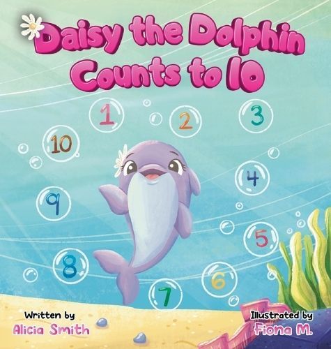Daisy the Dolphin Counts to 10 By Smith 9798990490208 (Hardback)