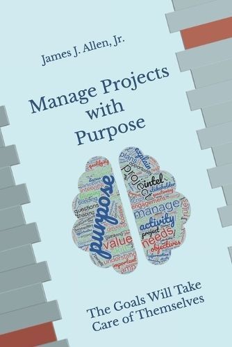 Manage Projects With Purpose By James J Allen 9798990519107