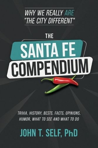 The Santa Fe Compendium By John Self 9798990554412 (Paperback)