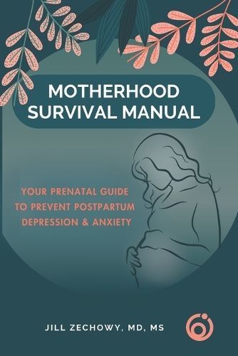 Motherhood Survival Manual By MS Jill Zechowy 9798990611610