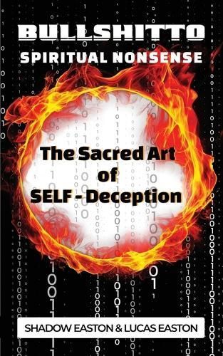 The Sacred Art of SELF-Deception By Shadow Easton, Lucas Easton